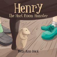 Henry the Hart Room Hamster 1456861409 Book Cover