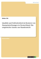 Qualit�t und Zufriedenheit im Kontext von Saunaeinrichtungen in Deutschland. Ein empirischer Ansatz aus Kundensicht 3346382575 Book Cover