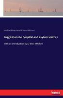 Suggestions to Hospital and Asylum Visitors - Primary Source Edition 3337161820 Book Cover