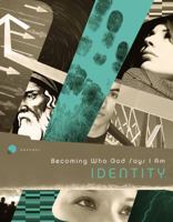 IDENTITY: Becoming Who God Says I Am 1600062598 Book Cover