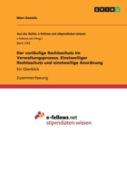 Der vorl�ufige Rechtsschutz im Verwaltungsprozess. Einstweiliger Rechtsschutz und einstweilige Anordnung: Ein �berblick 366800448X Book Cover