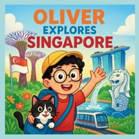 Oliver explores Singapore (Around The World) B0F6M2F7DV Book Cover