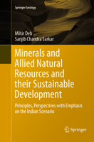 Minerals and Allied Natural Resources and their Sustainable Development: Principles, Perspectives with Emphasis on the Indian Scenario 9811045631 Book Cover