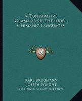 A Comparative Grammar Of The Indo-Germanic Languages 1163251496 Book Cover