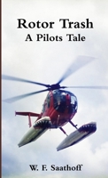 Rotor Trash, A Pilots Tale 143576269X Book Cover