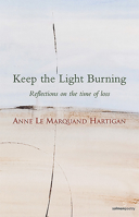 To Keep the Light Burning: Reflections in Times of Loss 1903392969 Book Cover