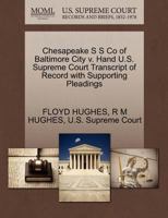 Chesapeake S S Co of Baltimore City v. Hand U.S. Supreme Court Transcript of Record with Supporting Pleadings 1270213261 Book Cover