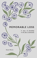 Memorable Loss: A Story of Friendship in the Face of Dementia 1527110028 Book Cover