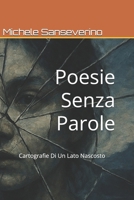 Poesie Senza Parole: Cartografie Di Un Lato Nascosto (Italian Edition) B0FRXXWXYZ Book Cover