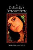 A Butterfly's Bereavement 1456860623 Book Cover