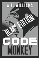 Code Monkey: BLM* Edition (Rocket Surgeon) B08CP7JJ49 Book Cover