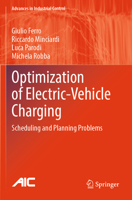 Optimization of Electric-Vehicle Charging: Scheduling and Planning Problems (Advances in Industrial Control) 3031619161 Book Cover