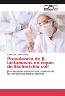 Prevalencia de β-lactamasas en cepas de Escherichia coli 6200017468 Book Cover