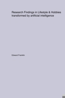 Research Findings in Lifestyle & Hobbies transformed by artificial intelligence 1779611463 Book Cover