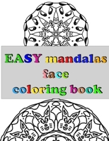 EASY mandalas face coloring book: stressless coloring book,An Adults and kids Coloring Book With Simple Mandalas Designs B08RRDFBXZ Book Cover