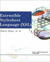 Extensible Stylesheet Language Xsl: Version 1.0 - W3C Working Draft 27 March 2000 0595132359 Book Cover