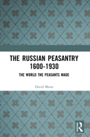 The Russian Peasantry: The World the Peasants Made 0582095077 Book Cover