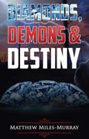 Diamonds, Demons & Destiny 1432795988 Book Cover