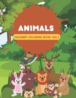 Animals Children Coloring Book Vol 1: Cute coloring book for kids that loves animals B0BN61ZCW2 Book Cover