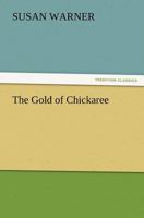 The Gold of Chickaree 1517793580 Book Cover