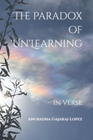 The Paradox of 'Un'Learning: In Verses B0HH2V9542 Book Cover