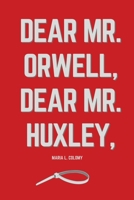 Dear Mr. Orwell, Dear Mr. Huxley B0FHM8XKMT Book Cover