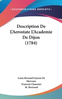 Description de l'A�rostate l'Acad�mie de Dijon 1104116669 Book Cover