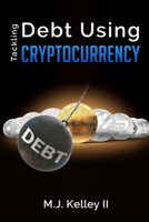 Tackling Debt Using CryptoCurrency 1697596967 Book Cover