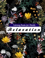 Coloring Books for Adults Relaxation: Awesome 100+ Adult Coloring Book Featuring Exquisite Flower Bouquets and Arrangements for Stress Relief and Relaxation 1710342250 Book Cover