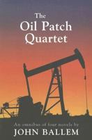 Oil Patch Quartet: An Omnibus of Four Novels 1896951899 Book Cover