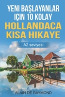 Yeni başlayanlar için 10 kolay Hollandaca kısa hikaye (A2 seviyesi) B0B6XS3JYT Book Cover