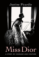 Miss Dior: A Story of Courage and Couture 0571356532 Book Cover