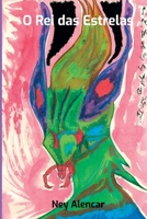 O Rei Das Estrelas (Portuguese Edition) 6501096413 Book Cover