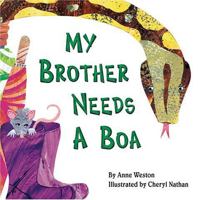 My Brother Needs A Boa 1932065962 Book Cover