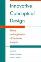 Innovative Conceptual Design: Theory and Application of Parameter Analysis B000N5W64K Book Cover