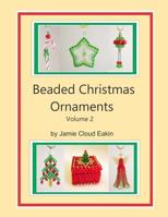 Beaded Christmas Ornaments Volume 2 1546881557 Book Cover