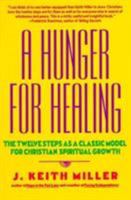 A Hunger for Healing: The Twelve Steps as a Classic Model for Christian Spiritual Growth 0060657677 Book Cover