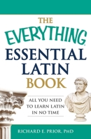 The Everything Essential Latin Book: All You Need to Learn Latin in No Time 1440574219 Book Cover