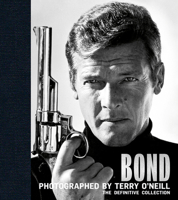 Bond, Beauties and Villains: Inside the World of James Bond by Terry O'Neill 1788840720 Book Cover