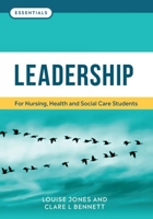 Essentials of Leadership: For nursing, health and social care students 1908625473 Book Cover