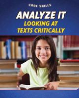 Analyze It: Looking at Texts Critically 147777386X Book Cover