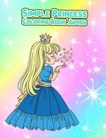 Simple Princess Coloring Book Jumbo: Amazing Princess Coloring and Activity Books 1097124126 Book Cover