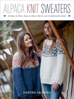 Alpaca Knit Sweaters: 28 Nordic Styles for Everyday Comfort 0811718417 Book Cover
