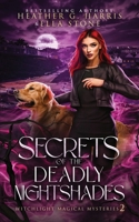 Secrets of the Deadly Nightshades: An Urban Fantasy Novel (Witchlight Magical Mysteries) 1916833640 Book Cover