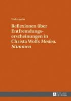 Reflexionen Ueber Entfremdungserscheinungen in Christa Wolfs Medea. Stimmen 3631698445 Book Cover