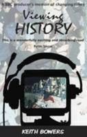 Viewing History: A BBC TV Producer's Memoir of Changing Times 0957501102 Book Cover