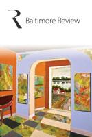 The Baltimore Review 2018: 2018 Print collection of the poems, stories, and creative nonfiction published in The Baltimore Review's summer and fall 2017 and winter and spring 2018 online issues. 1726382400 Book Cover
