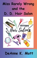 Miss Rarely Wrong and the D. D. Hair Salon B0FN72QCZF Book Cover