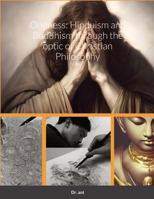 Oneness: Hinduism and Buddhism through the optic of Christian Philosophy 1329742583 Book Cover