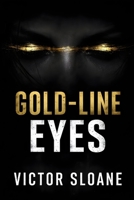 Gold-Line Eyes: A Dark Serial Killer Thriller with a Profiler Hunting a Ritual Killer (The Ritual Mind Thrillers) B0GS8GP84D Book Cover